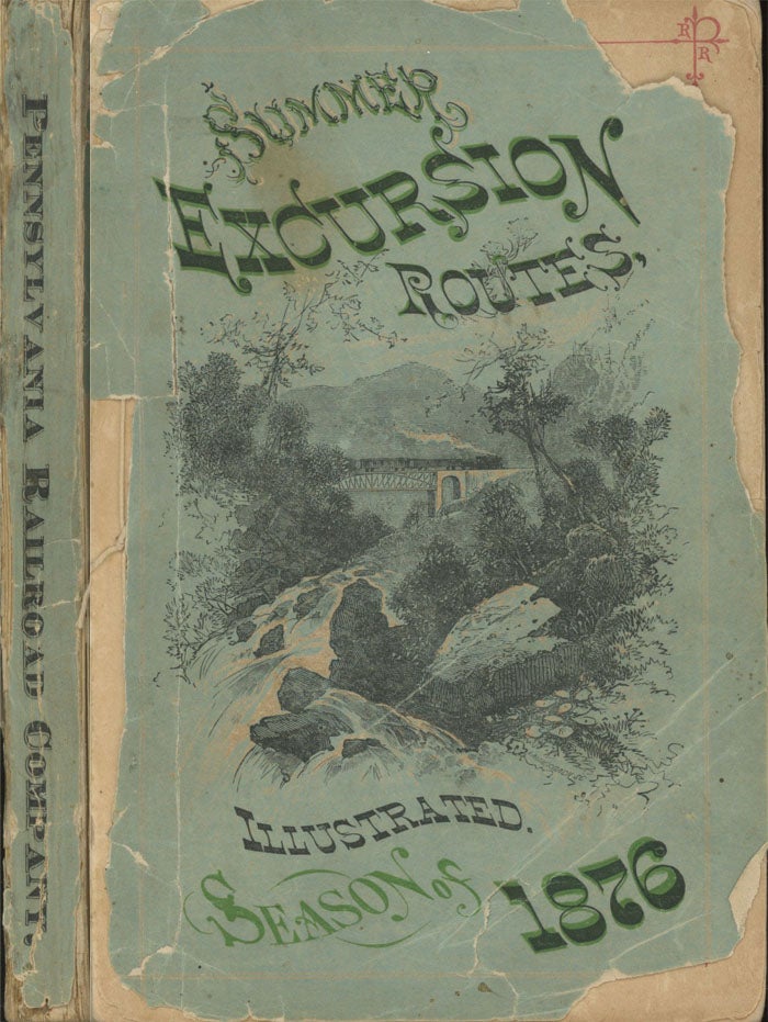 Item #0076713 Summer Excursion Routes for the Season of 1876 -- Pennsylvania Railroad Company. Pennsylvania Railroad Company.