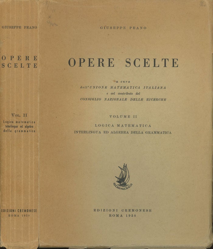 Item #0077040 Opere Scelte, Volume II (2), Logica Mathematica, Interlingua ed Algebra della Grammatica. Giuseppe Peano.
