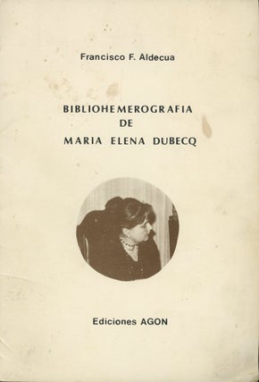 Item #0077146 Bibliohemerografia de Maria Elena Dubecq. Francisco F. Aldecua
