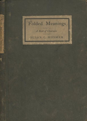 Item #0077259 Folded Meanings: A Book of Charades. Susan C. Hosmer