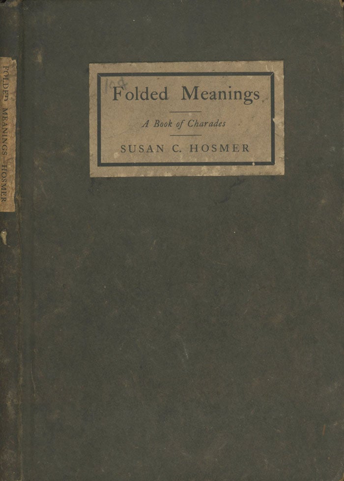 Item #0077259 Folded Meanings: A Book of Charades. Susan C. Hosmer.