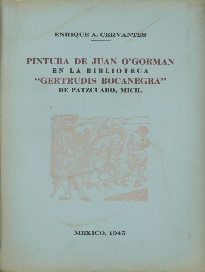 Item #0077800 Pintura de Juan O'Gorman en la Biblioteca 'Gertrudis Bocanegra' de Patzcuaro, Mich. Enrique A. Cervantes, Hilary Masters.