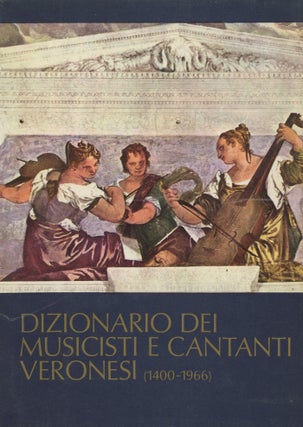 Item #0077820 Dizionario dei Musicisti e Cantanti Veronesi (1400-1966). Alberto Gajoni-Berti
