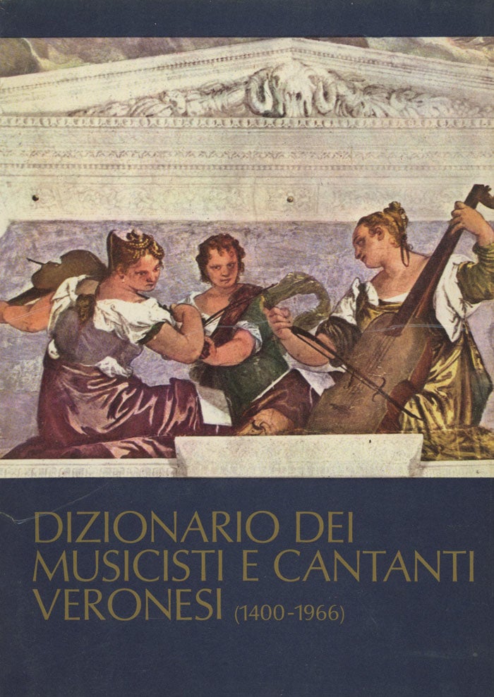 Item #0077820 Dizionario dei Musicisti e Cantanti Veronesi (1400-1966). Alberto Gajoni-Berti.