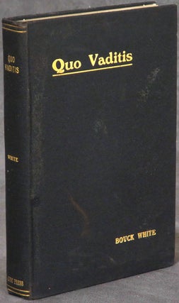 Item #0077885 Quo Vaditis? A Call to the Old Moralities. Bouck White