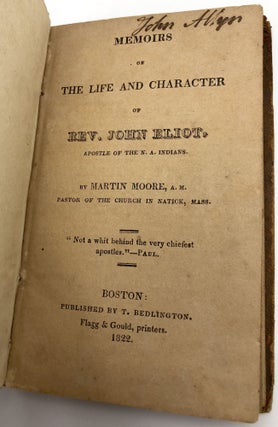 Memoirs of the Life and Character of Rev. John Eliot, apostle of the N. A. Indians