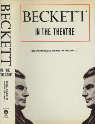 Item #0078015 Beckett in the Theatre: The Author As Practical Playwright and Director, Volume 1...