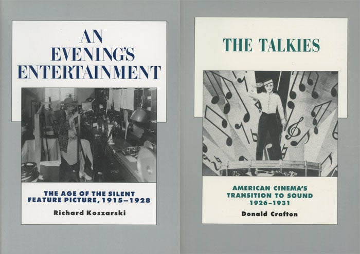 Item #0078063 2 books: An Evening's Entertainment: The Age of the Silent Feature Picture, 1915-1928 --AND-- The Talkies: American Cinema's Transition to Sound, 1926-1931 (History of the American Cinema, Vols. 3 and 4). Richard Koszarski, Donald Crafton.