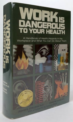 Item #0078199 Work Is Dangerous to Your Health: A handbook of health hazards in the workplace and...