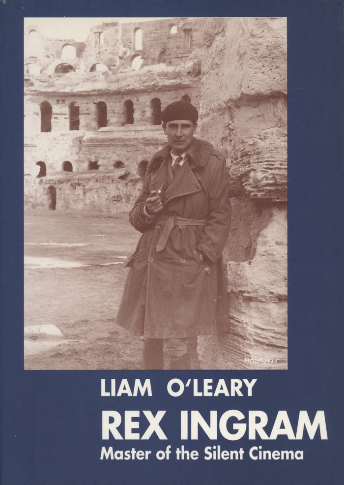 Item #0078381 Rex Ingram: Master of the Silent Cinema. Liam O'Leary.