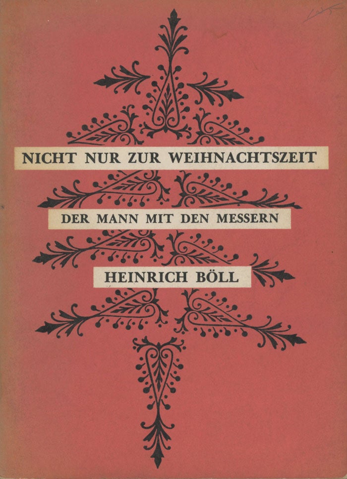 Item #0078483 Nicht nur zur Weihnachtszeit der Mann Mit den Messern. Heinrich Boll, Dorothea Berger.