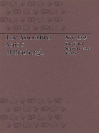 Item #0078735 The Associated Artists of Pittsburgh, 1910-1985: The First Seventy-Five (75) Years....