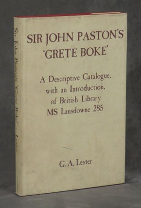 Item #0079008 Sir John Paston's 'Grete Boke': A Descriptive Catalogue, With an Introduction, of...