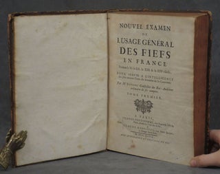 Nouvel Examen de L'Usage General des Fiefs en France: Pendant le XI. le XII. le XIII. and le XIVe, siecle.... complete in 2 volumes