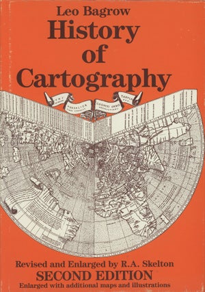 Item #0079381 History of Cartography, second edition. Leo Bagrow, R. A. Skelton