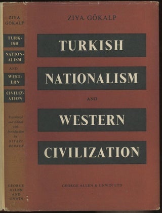 Item #0079865 Turkish Nationalism and Western Civilization: Selected Essays of Ziya Gokalp. Ziya...