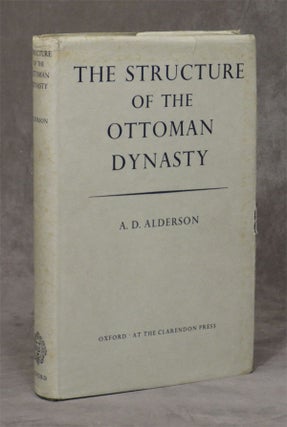 Item #0079875 The Structure of the Ottoman Dynasty. A. D. Alderson