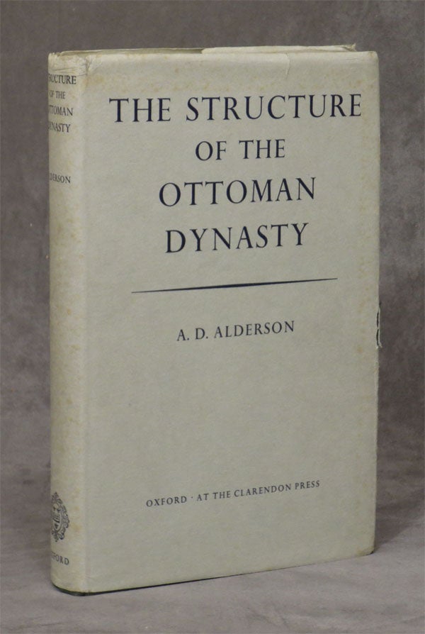 Item #0079875 The Structure of the Ottoman Dynasty. A. D. Alderson.