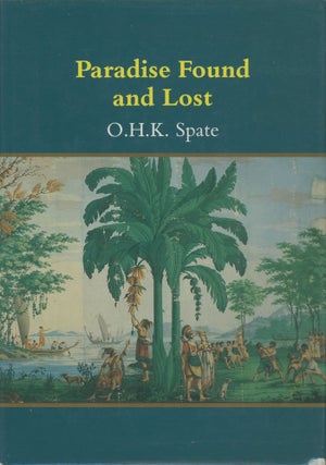 Item #0080028 Paradise Found and Lost (The Pacific since Magellan, Volume 3). O. H. K. Spate