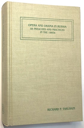 Item #0080305 Opera and Drama in Russia: As Preached and Practiced in the 1860s. Richard Taruskin