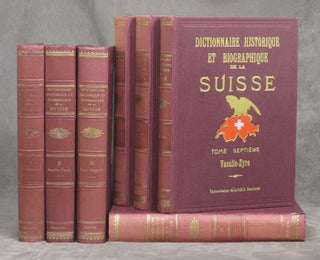 Item #0080365 Dictionnaire Historique and Biographique de la Suisse, Tomes I-VII (volumes 1-7,...