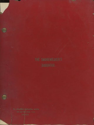 Item #0080631 The Smokeweaver's Daughter: A Comedy in Two Acts (SCRIPT). Thomas Barbour