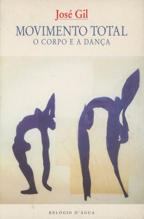 Item #0080681 Movimento Total: O Corpo e a Danca. Jose Gil