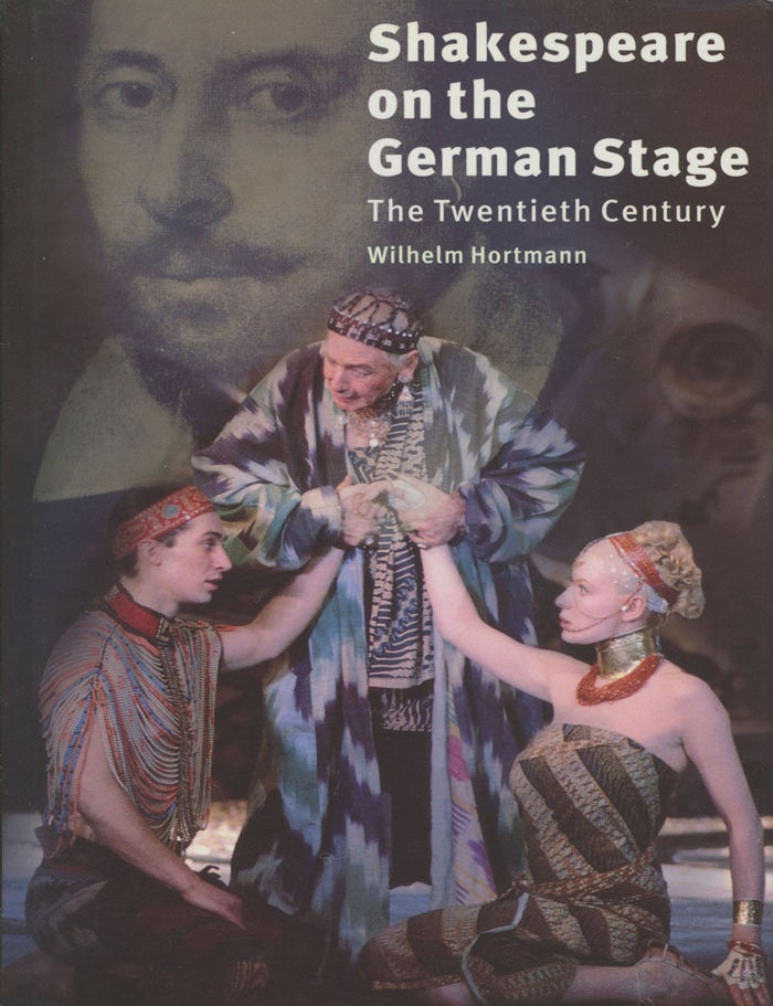 Item #0081071 Shakespeare on the German Stage: The Twentieth Century. Wilhelm Hortmann.