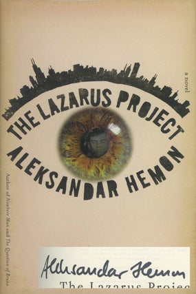 Item #0081190 The Lazarus Project -- signed by the author. Aleksandar Hemon