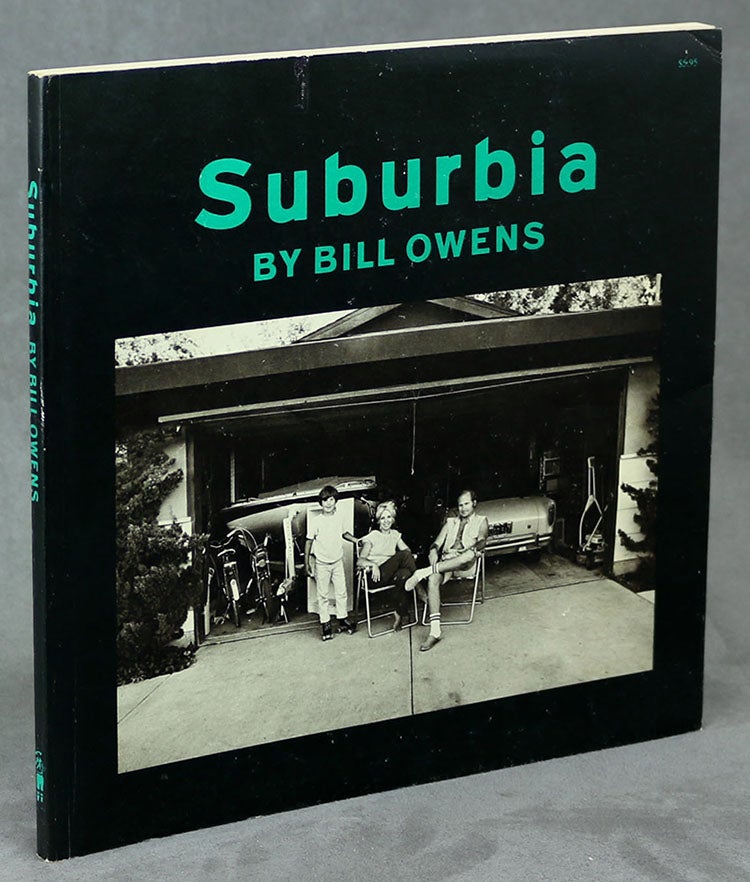 Item #0081237 Suburbia -- signed by Bill Owens. Bill Owens.