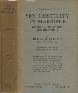 Item #0081279 Sex Hostility in Marriage: Its Origin, Prevention and Treatment. Th. H. van de...