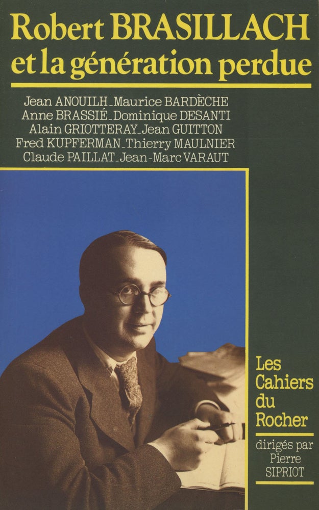 Item #0081460 Robert Brasillach et la Generation Perdue (Les Cahiers du Rocher 2). Bardeche Anouilh, Brassie.