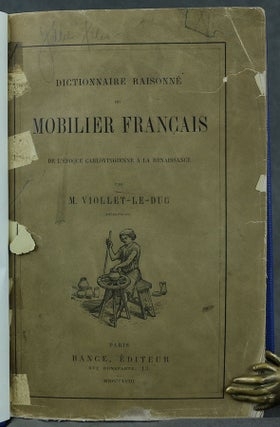 Dictionnaire Raisonne du Mobilier Francais de l'epoque Carlovingienne a la Renaissance, Premiere Partie, Meubles