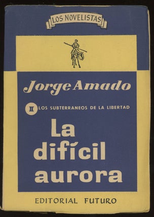 Item #0081724 La Dificil Aurora (Los Subterraneos de la Libertad II). Jorge Amado, Raul Coelho,...