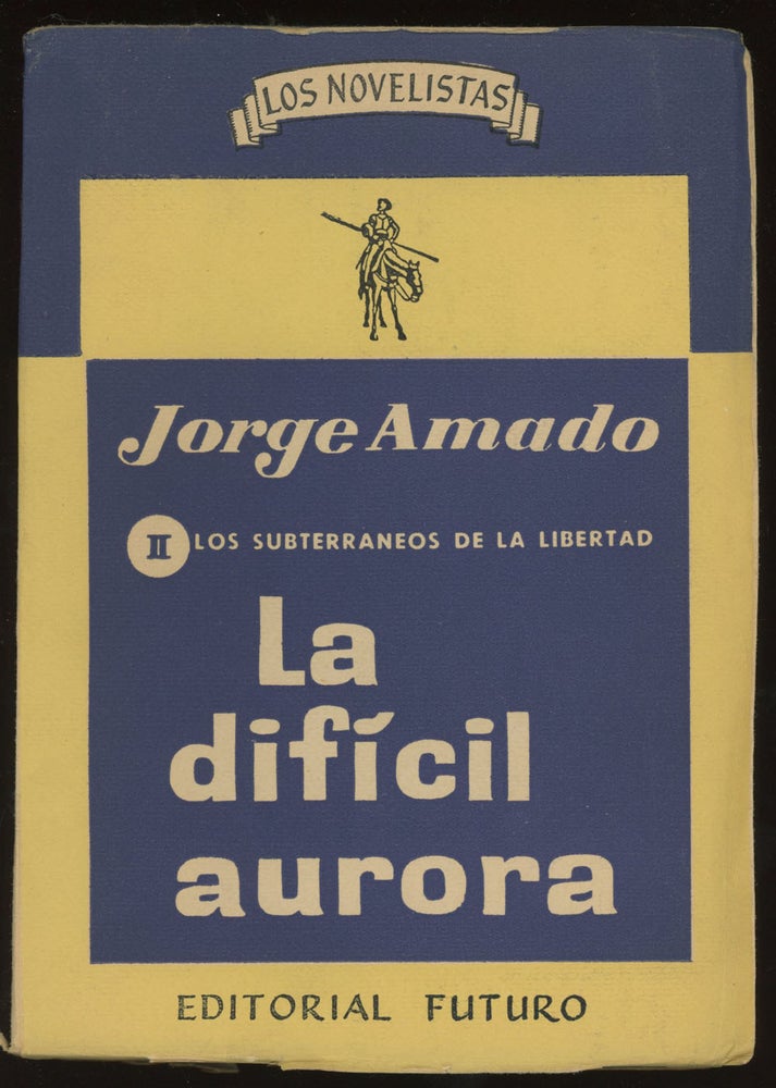 Item #0081724 La Dificil Aurora (Los Subterraneos de la Libertad II). Jorge Amado, Raul Coelho, trans.