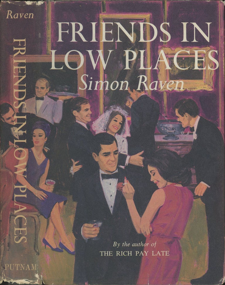 Item #0081753 Friends in Low Places (the second novel of the Alms for Oblivion sequence). Simon Raven.