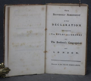 The Brotherly Agreement and Declaration touching the Rules and Orders of The Brethren's Congregation at London, bound with A Concise Historical Account of the Present Constitution of the Unitas Fratrum; or, Unity of the Evangelical Brethren, who adhere to the Augustan Confession