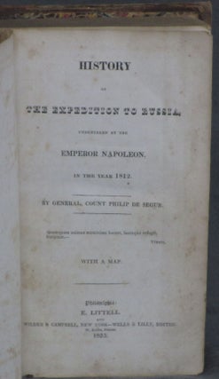 History of The Expedition to Russia, undertaken by the Emperor Napoleon in the Year 1812