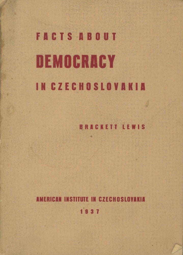 Item #0081876 Facts About Democracy in Czechoslovakia. Brackett Lewis.