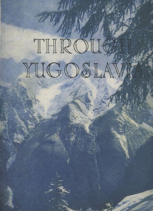 Item #0082033 Through Yugoslavia (Tourist Review, December 1953). Ljubomir Vukadinovic Dusan...