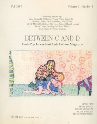 Item #0082065 Between C and D: Post-Pop Lower East Side Fiction Magazine, Fall 1987 (Volume 3,...