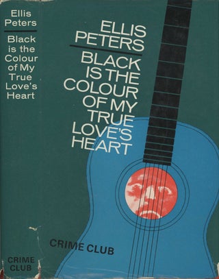 Item #0082073 Black is the Colour of My True Love's Heart. Ellis Peters, pseud. of Edith Pargeter