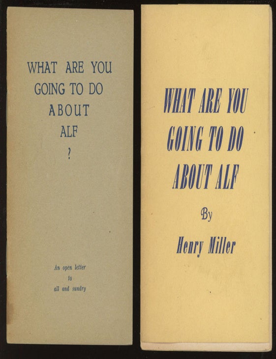 Item #0082401 What are You Going to Do About Alf? -- 2 copies, early printings (1938 & 1944). Henry Miller.