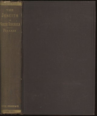 The Jesuits in North America in the Seventeenth Century (France and England in North America, Part Second)