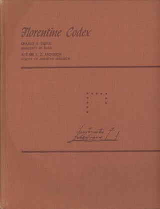 Item #0082736W Florentine Codex: Book 6 -- Rhetoric and Moral Philosophy. Charles E. Dibble,...
