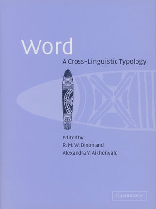 Item #0083083 Word: A Cross-Linguistic Typology. Alexandra Aikhenvald, R. M. W. Dixon