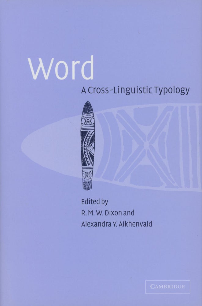 Item #0083083 Word: A Cross-Linguistic Typology. Alexandra Aikhenvald, R. M. W. Dixon.