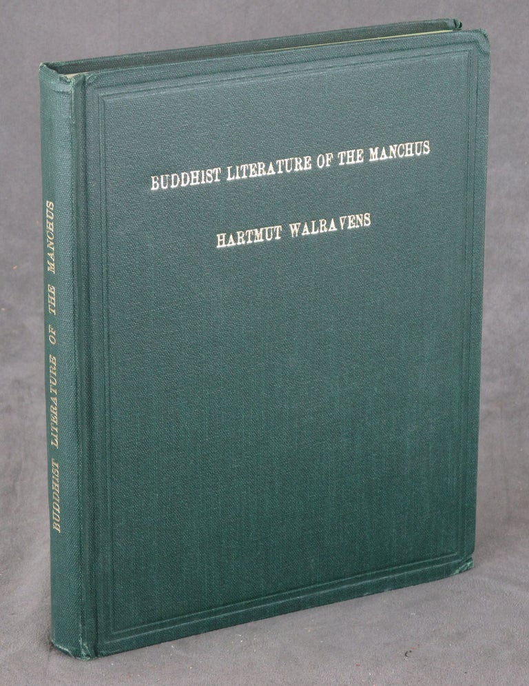 Item #0083087 Buddhist Literature of the Manchus: A catalogue of the Manchu holdings in the RaghuVira Collection at the International Academy of Indian Culture (Sata-Pitaka Series 274). Hartmut Walravens.