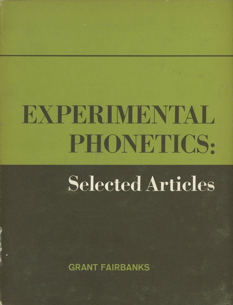 Item #0083492 Experimental Phonetics: Selected Articles. Grant Fairbanks.