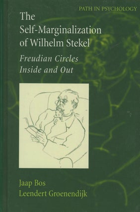 Item #0083838 The Self-Marginalization of Wilhelm Stekel: Freudian Circles Inside and Out (Path...
